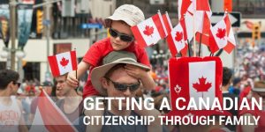 Can You Get Citizenship Through a Canadian Family Member?