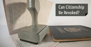 Can My Canadian Citizenship be Revoked?