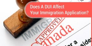 How a DUI Charge Will Affect Your Immigration Application in Canada