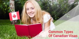 4 Most Common Types Of Canadian Visa
