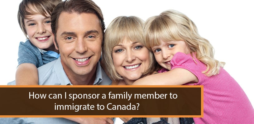 How can I sponsor a family member to immigrate to Canada