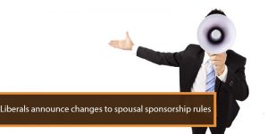 Liberals announce changes to spousal sponsorship rules