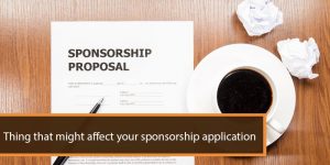 Things That Might Affect Your Sponsorship Application