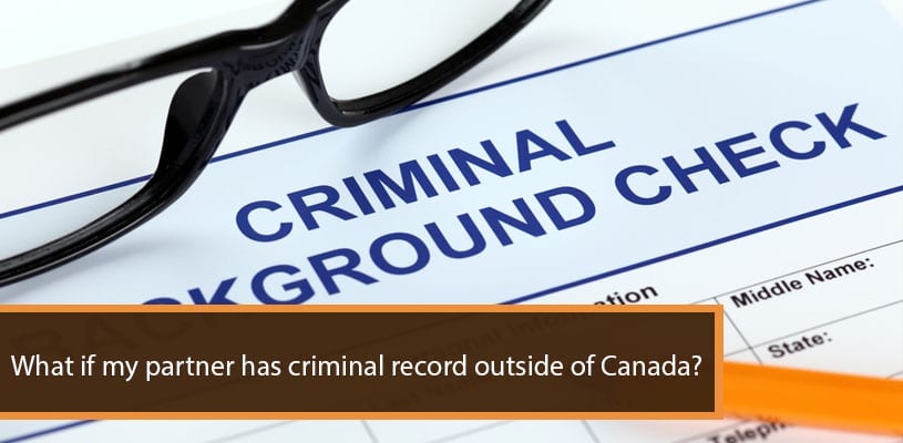 What if my partner has criminal record outside of Canada