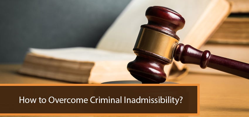 Overcome Criminal Inadmissibility